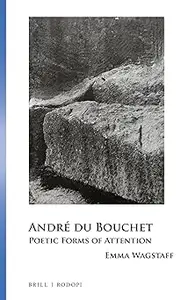 André du Bouchet Poetic Forms of Attention