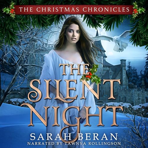 The Silent Night: A Sleeping Beauty Retelling (The Christmas Chronicles) [Audiobook]