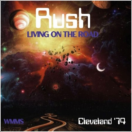 Rush - Living On The Road  (Live Cleveland '74) (2024) [16Bit-44 1kHz] FLAC
