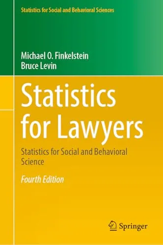 Statistics for Lawyers Statistics for Social and Behavioral Science, FourthEdition