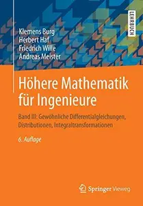 Höhere Mathematik für Ingenieure Band III Gewöhnliche Differentialgleichungen, Distributionen, Integraltransformationen