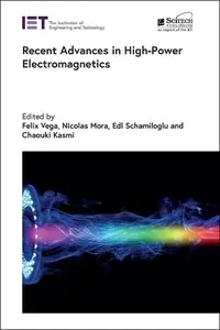 Recent Advances in High–Power Electromagnetics