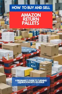 How to Buy and Sell Amazon Return Pallets A Beginner's Guide to Turning Liquidation into Revenue