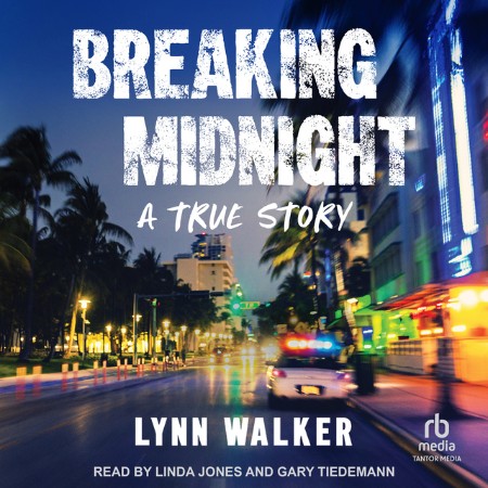 Breaking Midnight: A True Story - [AUDIOBOOK]