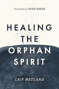 Healing the Orphan Spirit