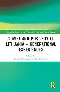 Soviet and Post–Soviet Lithuania – Generational Experiences