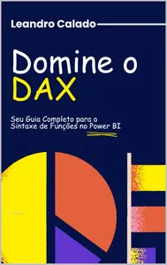 Domine o DAX Seu Guia Completo para a Sintaxe de Funções no Power BI (Portuguese Edition)