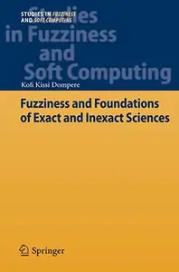 Fuzziness and Foundations of Exact and Inexact Sciences