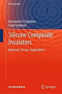 Silicone Composite Insulators Materials, Design, Applications