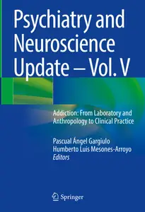 Psychiatry and Neuroscience Update – Vol. V Addiction