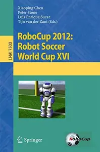 RoboCup 2012 Robot Soccer World Cup XVI