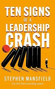 Ten Signs of a Leadership Crash Ed 2