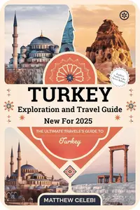 Turkey Travel and Exploration Guide – 2025