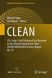 CLEAN CO2 Large–Scale Enhanced Gas Recovery in the Altmark Natural Gas Field – GEOTECHNOLOGIEN Science Report No. 19