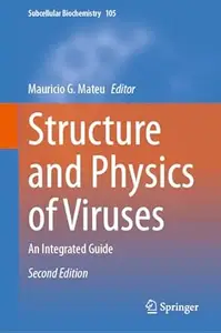 Structure and Physics of Viruses (2nd Edition)