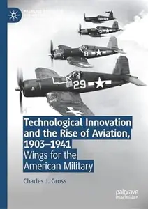 Technological Innovation and the Rise of Aviation, 1903–1941