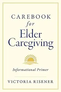 Carebook for Elder Caregiving Informational Primer