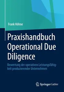 Praxishandbuch Operational Due Diligence Bewertung der operativen Leistungsfähigkeit produzierender Unternehmen