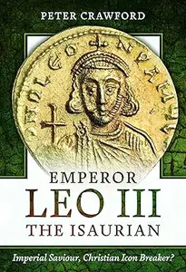 Emperor Leo III the Isaurian Imperial Saviour, Christian Icon Breaker