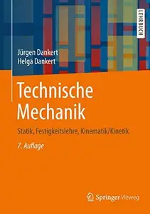 Technische Mechanik Statik, Festigkeitslehre, KinematikKinetik