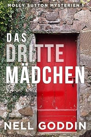 Cover: Nell Goddin - Das dritte M&auml;dchen (Molly Sutton Mysterien 1)