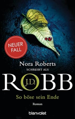 Cover: J.D. Robb - Eve Dallas 48 - So b&ouml;se sein Ende