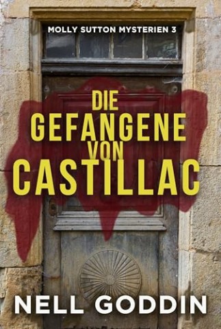 Cover: Nell Goddin - Die Gefangene von Castillac (Molly Sutton Mysterien 3)