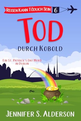 Cover: Jennifer S. Alderson - Tod durch Kobold: Ein St. Patricks Day Mord in Dublin