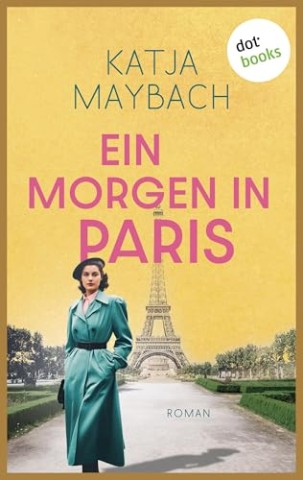 Cover: Katja Maybach - Ein Morgen in Paris