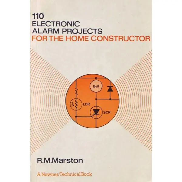 110 Electronic Alarm Projects For The Home Constructor