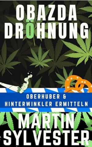 Cover: Martin Sylvester - Obazda Dr&ouml;hnung: Oberhuber und Hinterwinkler ermitteln Viii - Alpenlandkrimi