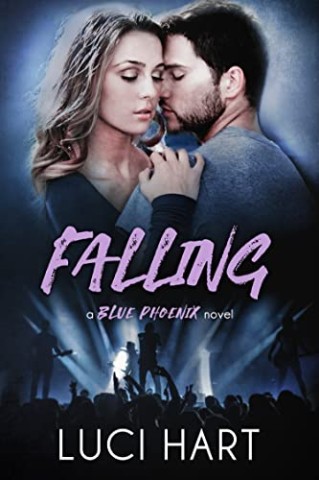 Cover: Luci Hart - Blue Phoenix: Falling: Eine Rockstar-Romanze: Deutsche Ausgabe (Herzen im Takt 2)