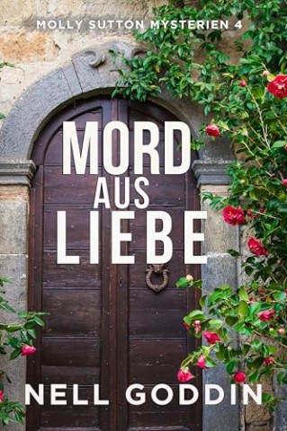 Cover: Nell Goddin - Mord aus Liebe (Molly Sutton Mysterien 4)