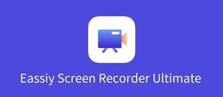 Eassiy Screen Recorder Ultimate 5.1.22 Multilingual (x64)