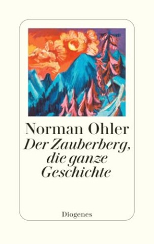 Cover: Ohler, Norman - Der Zauberberg, die ganze Geschichte