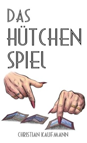 Cover: Kaufmann, Christian - Das H&uuml;tchenspiel
