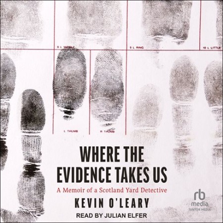 Where the Evidence Takes Us: A Memoir of a Scotland Yard Detective - [AUDIOBOOK]