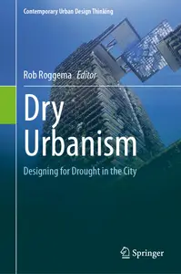 Dry Urbanism Designing for Drought in the City