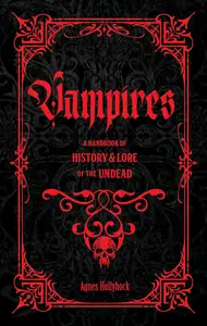 Vampires A Handbook of History & Lore of the Undead