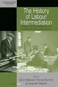 The History of Labour Intermediation Institutions and Finding Employment in the Nineteenth and Early Twentieth Centurie