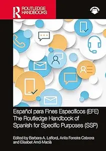 Español para Fines Específicos (EFE)  The Routledge Handbook of Spanish for Specific Purposes (SSP)