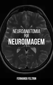 Neuroanatomia por Neuroimagem (Portuguese Edition)