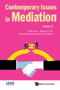 Contemporary Issues In Mediation – Volume 9