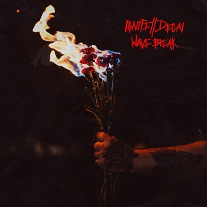 Wave Break - Ignite//Decay [EP] (2024)