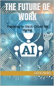 The Future of Work Preparing for the AI–Driven Job Market