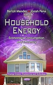 Household Energy Economics, Consumption and Efficiency