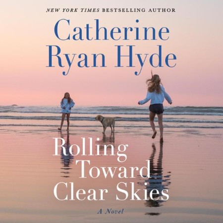 Rolling Toward Clear Skies: A Novel - [AUDIOBOOK]