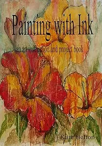 Painting with Ink An Art Instruction Book