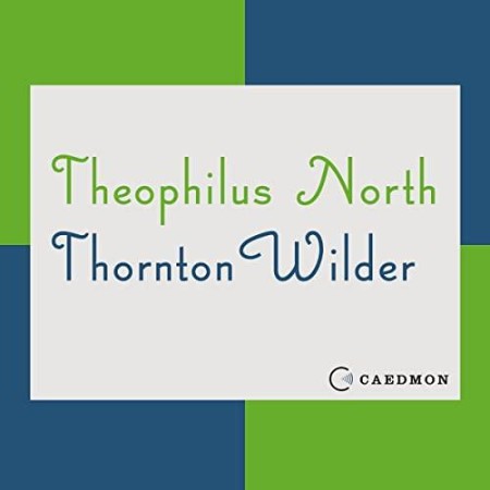 Theophilus North: A Novel - [AUDIOBOOK]