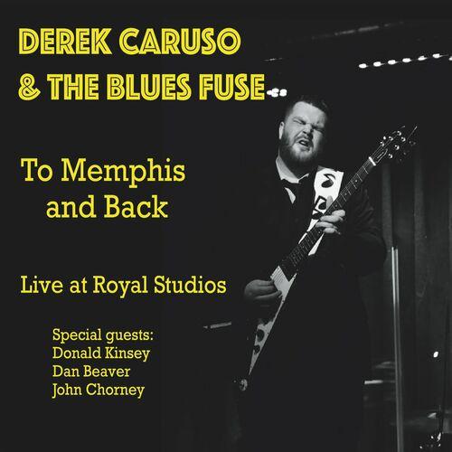 Derek Caruso & the Blues Fuse - To Memphis & Back 2024